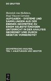 Aufgaben - Systeme und Sammlungen aus der ebenen Geometrie zu einem selbstständigen Unterricht in der Analysis geordnet und durch Gesetze vorbereitet, Geometrische Analysis, Teil 1: Anleitungen und Gesetze