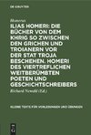 Ilias Homeri: Die Bücher von dem Khrig so zwischen den Grichen und Troianern vor der stat Troja beschehen. Homeri des viertreflichen weitberümbten Poeten und geschichtschreibers