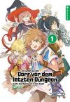 Ein Landei aus dem Dorf vor dem letzten Dungeon sucht das Abenteuer in der Stadt Light Novel 01