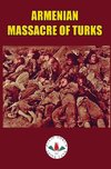 ARMENIAN MASSACRE OF TURKS