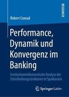 Performance, Dynamik und Konvergenz im Banking