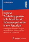 Kognitive Verarbeitungsprozesse in der Interaktion mit Strömungsexperimenten in einer Ausstellung