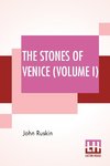 The Stones Of Venice (Volume I)