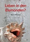 Leben in den Eismonden?