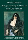 Die geschwätzigen Kleinode oder Die Verräter (Großdruck)