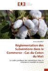 Réglementation des Subventions dans le Commerce : Cas du Coton du Mali