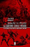 La guerre civile froide - La théogonie républicaine de Robespierre à Macron