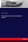 The Christian preacher: Yale lectures for 1879-80