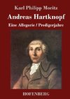 Andreas Hartknopf. Eine Allegorie / Andreas Hartknopfs Predigerjahre