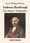 Andreas Hartknopf. Eine Allegorie / Andreas Hartknopfs Predigerjahre