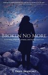 Broken No More