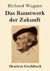 Das Kunstwerk der Zukunft (Großdruck)