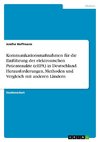 Kommunikationsmaßnahmen für die Einführung der elektronischen Patientenakte (eEPA) in Deutschland. Herausforderungen, Methoden und Vergleich mit anderen Ländern