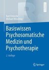 Basiswissen Psychosomatische Medizin und Psychotherapie