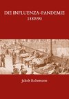 Die Influenza-Pandemie 1889/90, nebst einer Chronologie früherer Grippe-Epidemien