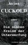 Anjas Cuckold oder Die sieben Kreise der Unterwerfung