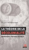 La théorie de la décolonialité : Sémantique et pratiques textuelles