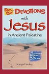 Day by Day Devotions with Jesus in Ancient Palestine