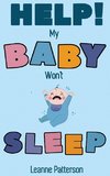 Help! My Baby Won't Sleep