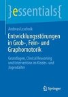 Entwicklungsstörungen in Grob-, Fein- und Graphomotorik