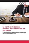 El non bis in ídem en materia de extradición de personas