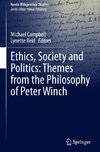 Ethics, Society and Politics: Themes from the Philosophy of Peter Winch