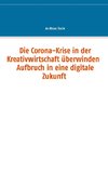 Die Corona-Krise in der Kreativwirtschaft überwinden - Aufbruch in eine digitale Zukunft