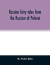 Russian fairy tales from the Russian of Polevoi