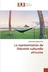 La représentation de l'identité culturelle africaine