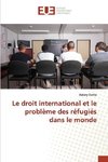 Le droit international et le problème des réfugiés dans le monde