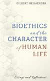 Bioethics and the Character of Human Life