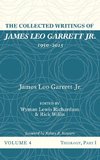 The Collected Writings of James Leo Garrett Jr., 1950-2015