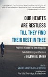 Our Hearts Are Restless Till They Find Their Rest in Thee