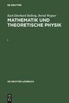 Karl-Eberhard Hellwig; Bernd Wegner: Mathematik und Theoretische Physik. I