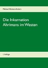 Die Inkarnation Ahrimans im Westen