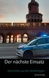 Der nächste Einsatz