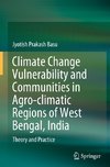 Climate Change Vulnerability and Communities in Agro-climatic Regions of West Bengal, India