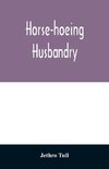 Horse-hoeing husbandry