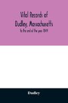 Vital records of Dudley, Massachusetts