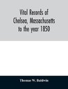 Vital records of Chelsea, Massachusetts