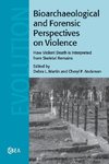 Bioarchaeological and Forensic Perspectives on Violence