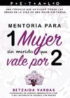 Mentoría para 1 Mujer sin Marido que vale por 2