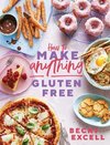 How to Make Anything Gluten-Free