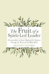 The Fruit of a Spirit-Led Leader