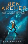 Ben Archer and the World Beyond (The Alien Skill Series, Book 4)