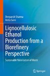 Lignocellulosic Ethanol Production from a Biorefinery Perspective