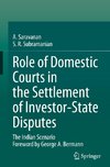 Role of Domestic Courts in the Settlement of Investor-State Disputes