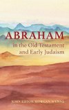 Abraham in the Old Testament and Early Judaism