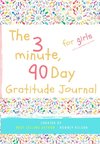 The 3 Minute, 90 Day Gratitude Journal for Girls