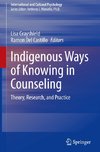 Indigenous Ways of Knowing in Counseling